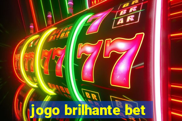 jogo brilhante bet